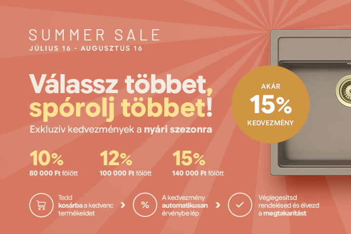 Summer Sale: 80 000 Ft fölött -10% | 100 000 Ft fölött -12% | 140 000 Ft fölött -15%. A kedvezmény automatikusan érvénybe lép.